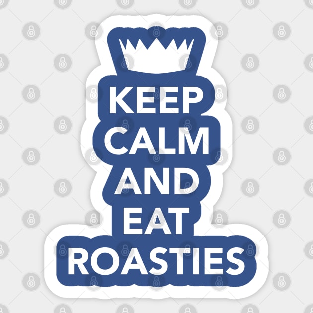 Keep Calm And Eat Roasties Sticker by DPattonPD